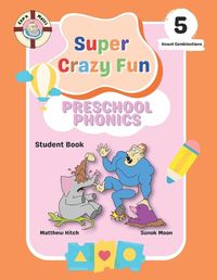 Cover image for Captain Matt's Super Crazy Fun Preschool Phonics 5