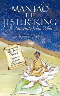 Cover image for Mantao the Jester King: A Fairytale from Tibet