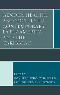Cover image for Gender, Health, and Society in Contemporary Latin America and the Caribbean