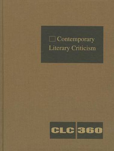 Cover image for Contemporary Literary Criticism: Criticism of the Works of Today's Novelists, Poets, Playwrights, Short Story Writers, Scriptwriters, and Other Creative Writers