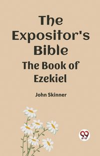 Cover image for The Expositor's Bible The Book Of Ezekiel