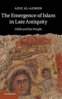 Cover image for The Emergence of Islam in Late Antiquity: Allah and His People