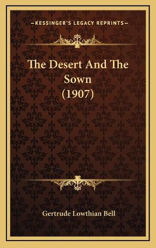 The Desert and the Sown (1907)