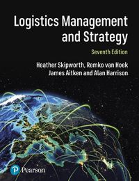 Cover image for Logistics Management and Strategy: Competing through the Supply Chain