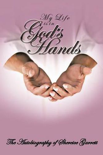 Cover image for My Life Is in God's Hands: The Autobiogragphy of Shereice Garrett