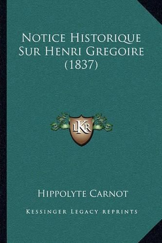 Notice Historique Sur Henri Gregoire (1837)