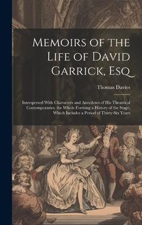 Cover image for Memoirs of the Life of David Garrick, Esq