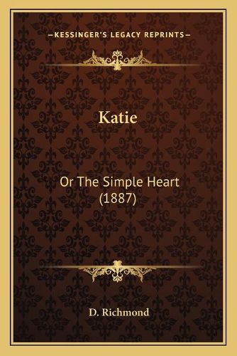 Cover image for Katie: Or the Simple Heart (1887)