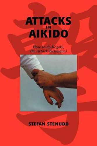 Cover image for Attacks in Aikido: How to do Kogeki, the Attack Techniques