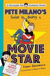 Cover image for Pete Milano's Guide to Being a Movie Star: A Charlie Joe Jackson Book