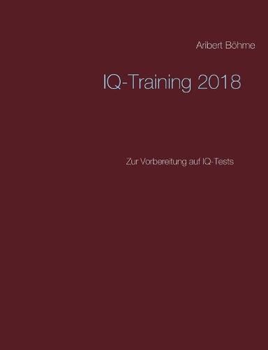 Cover image for IQ-Training 2018: Zur Vorbereitung auf IQ-Tests