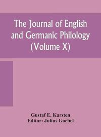 Cover image for The Journal of English and Germanic philology (Volume X)