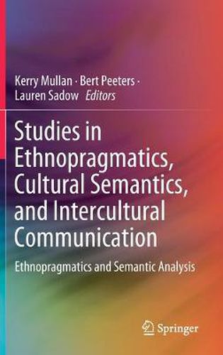 Cover image for Studies in Ethnopragmatics, Cultural Semantics, and Intercultural Communication: Ethnopragmatics and Semantic Analysis