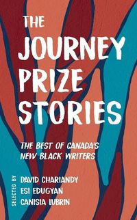 Cover image for The Journey Prize Stories 33: The Best of Canada's New Black Writers