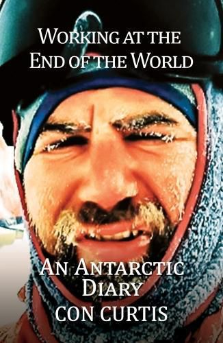 Cover image for Working at the End of the World: An Antarctic Diary