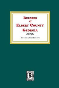 Cover image for Records of Elbert County, Georgia