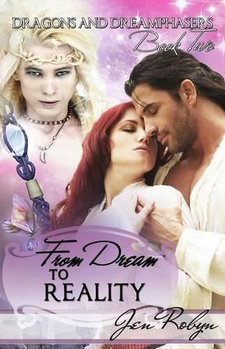 Cover image for From Dream to Reality: Dragons and Dreamphasers - Book 2