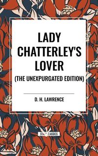 Cover image for Lady Chatterley's Lover, the Unexpurgated Edition