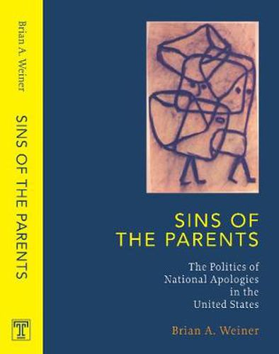 Cover image for Sins Of The Parents: Politics Of National Apologies In The U.S.