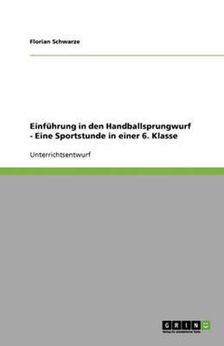 Cover image for Einfuhrung in den Handballsprungwurf - Eine Sportstunde in einer 6. Klasse