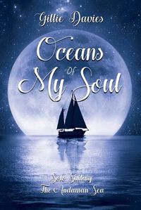 Cover image for Oceans of My Soul - Solo Sailing the Andaman Sea: Solo Sailing the Andaman Sea