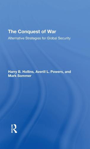 The Conquest of War: Alternative Strategies for Global Security