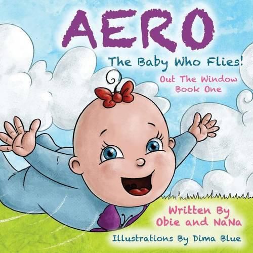 Cover image for AERO The Baby Who Flies! Out The Window!