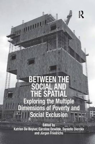 Cover image for Between the Social and the Spatial: Exploring the Multiple Dimensions of Poverty and Social Exclusion