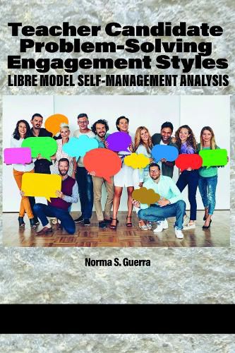 Cover image for Teacher Candidate Problem-Solving Engagement Styles: LIBRE Model Self-Management Analysis