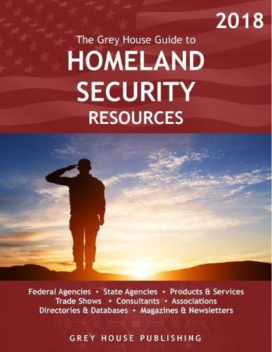 The Grey House Homeland Security Directory, 2018