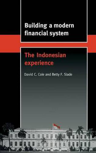 Building a Modern Financial System: The Indonesian Experience
