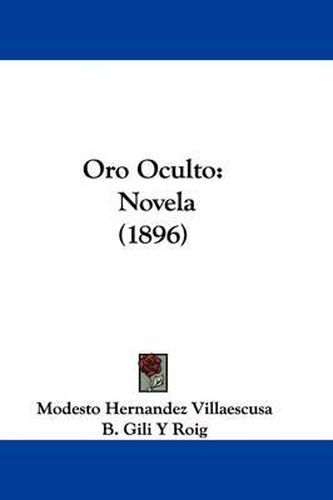 Cover image for Oro Oculto: Novela (1896)