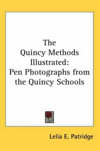 Cover image for The Quincy Methods Illustrated: Pen Photographs from the Quincy Schools