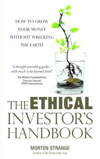 Cover image for The Ethical Investor's Handbook: How to grow your money without wrecking the Earth