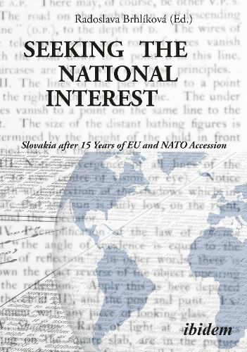 Cover image for Seeking the National Interest - Slovakia after 15 Years of EU and NATO Accession