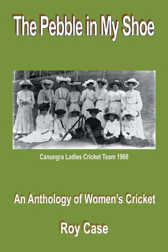 Cover image for The Pebble in My Shoe: An Anthology of Women's Cricket