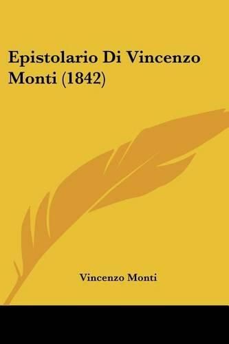 Cover image for Epistolario Di Vincenzo Monti (1842)