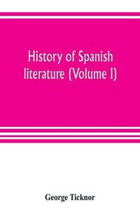 Cover image for History of Spanish literature (Volume I)