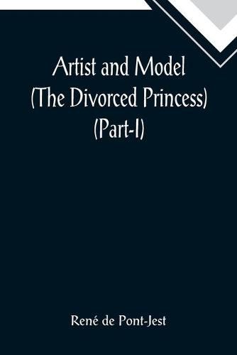 Cover image for Artist and Model (The Divorced Princess) (Part-I)