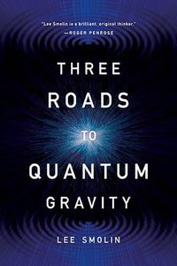 Cover image for Three Roads to Quantum Gravity