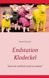 Cover image for Endstation Klodeckel: Sind wir wirklich noch zu retten?