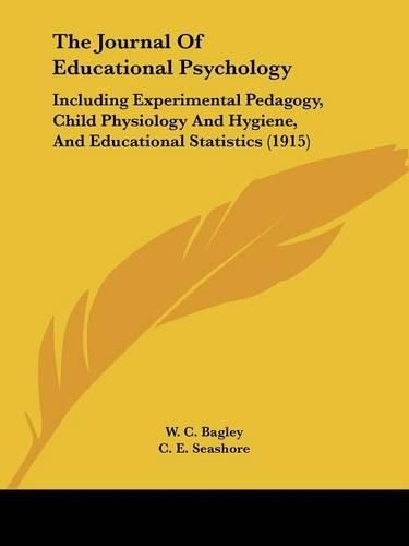 The Journal of Educational Psychology: Including Experimental Pedagogy, Child Physiology and Hygiene, and Educational Statistics (1915)