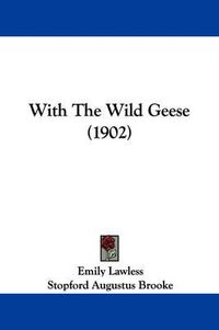 Cover image for With the Wild Geese (1902)