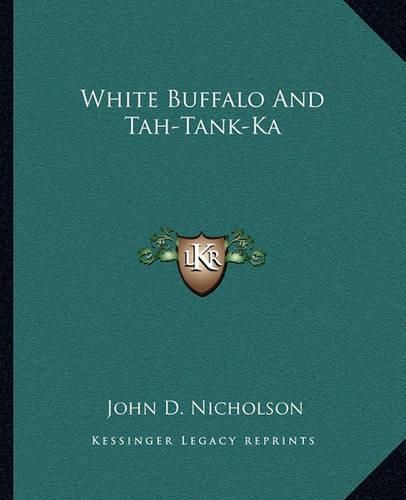 Cover image for White Buffalo and Tah-Tank-Ka