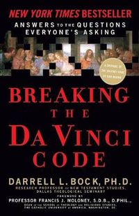 Cover image for Breaking the Da Vinci Code: Answers to the Questions Everyone's Asking