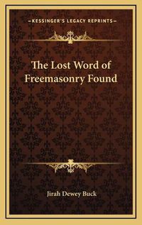 Cover image for The Lost Word of Freemasonry Found