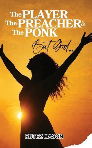 Cover image for The Player, The Preacher & The Ponk, But God...