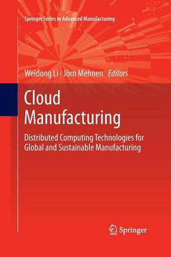 Cover image for Cloud Manufacturing: Distributed Computing Technologies for Global and Sustainable Manufacturing