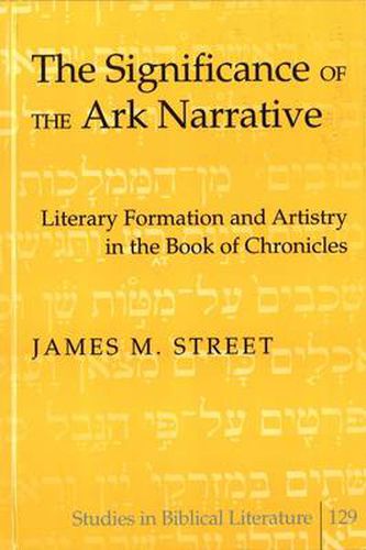 The Significance of the Ark Narrative: Literary Formation and Artistry in the Book of Chronicles