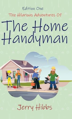 Cover image for The Hilarious Adventures of the Home Handyman (Edition One)